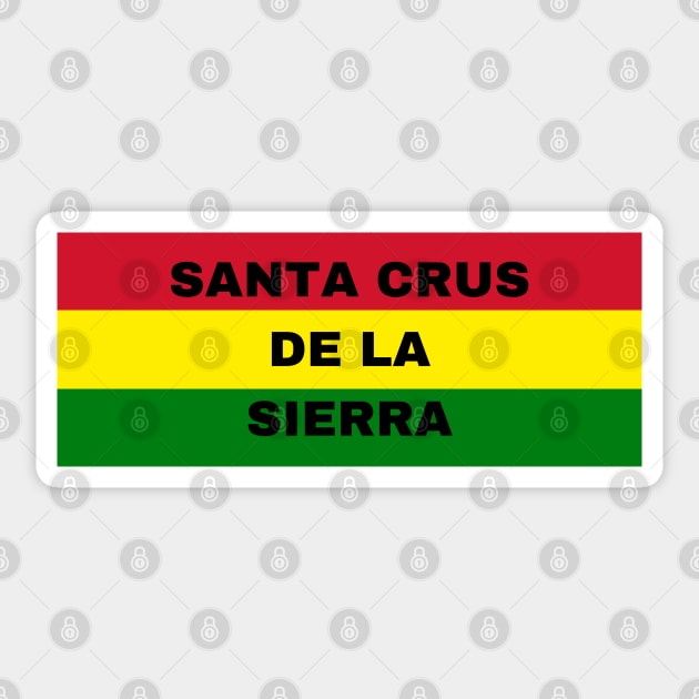 Santa Crus de la Sierra City in Bolivian Flag Colors Sticker by aybe7elf